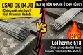 So Sánh OK 84.78 Và LoTherme 618: Chọn Que Hàn Đắp Chịu Nhiệt